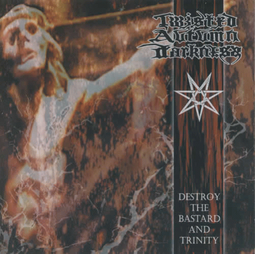 Twisted Autumn Darkness : Destroy the Bastard and Trinity